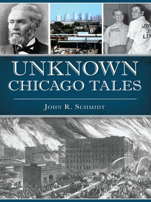 Title details for Unknown Chicago Tales by John R. Schmidt - Available